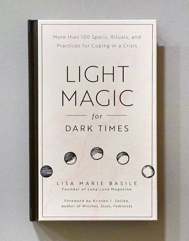 LIGHT MAGIC FOR DARK TIMES