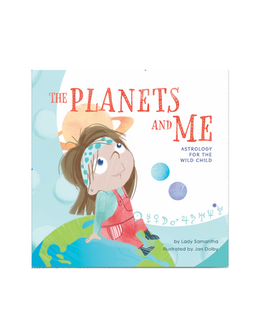 The Planets and Me: Astrology for the Wild Child