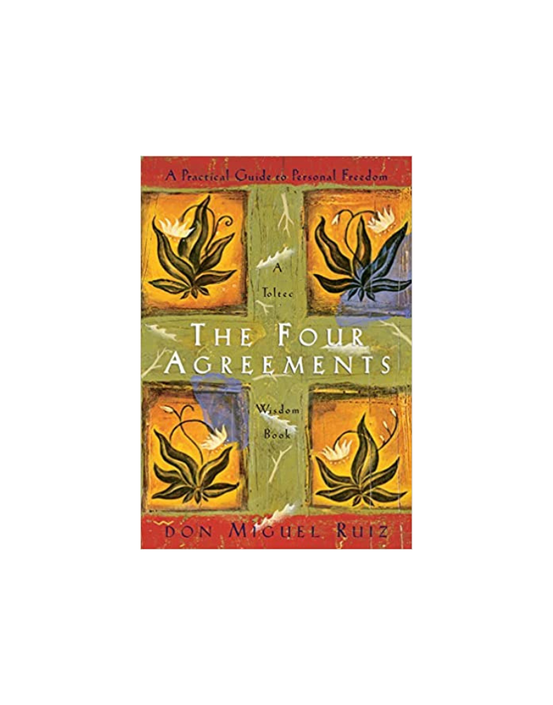 THE FOUR AGREEMENTS