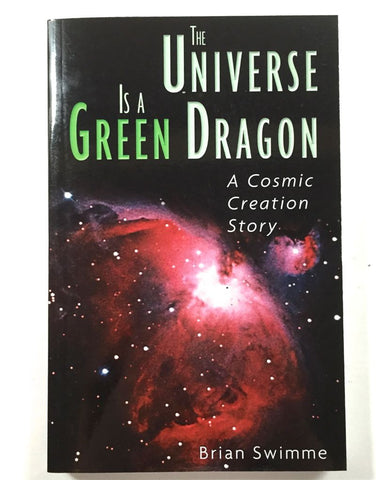 THE UNIVERSE IS A GREEN DRAGON
