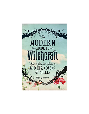 THE MODERN GUIDE TO WITCHCRAFT