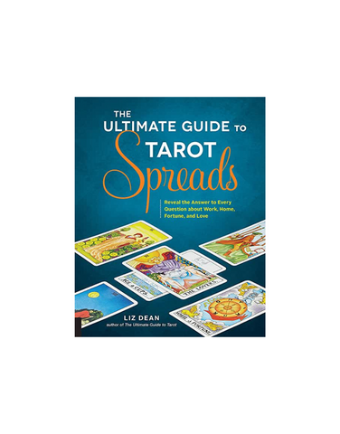 ULTIMATE GUIDE TO TAROT SPREADS